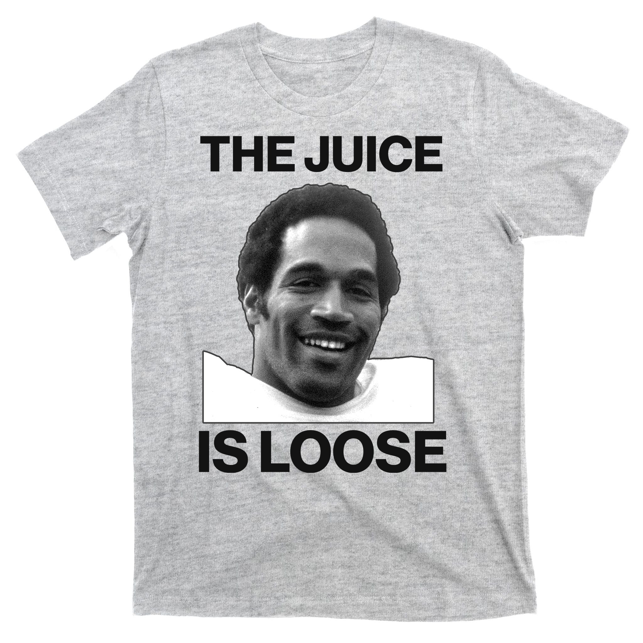 Rip Oj Simpson The Juice Is Loose T-Shirt