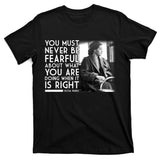 Rosa Parks Never be Fearful Black History T-Shirt