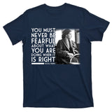 Rosa Parks Never be Fearful Black History T-Shirt