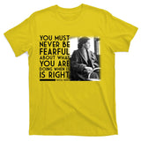 Rosa Parks Never be Fearful Black History T-Shirt