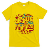 Retro She Loves Jesus And America Too 4th Of July Usa T-Shirt