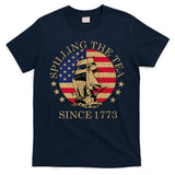 Retro Spilling The Tea Since 1773 4th Of July Gift T-Shirt