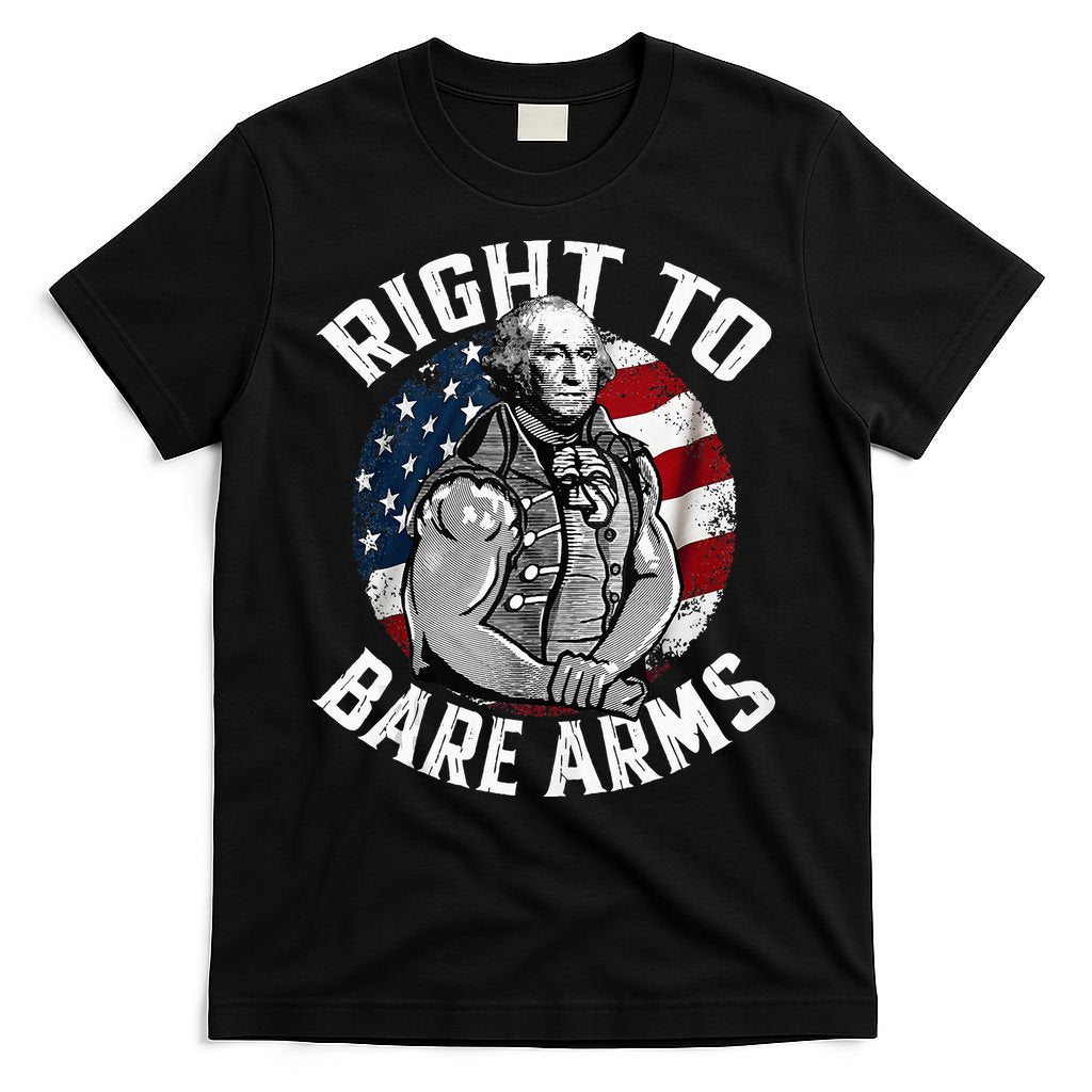 Right To Bare Arms 4th Of July Gym George Washington T-Shirt