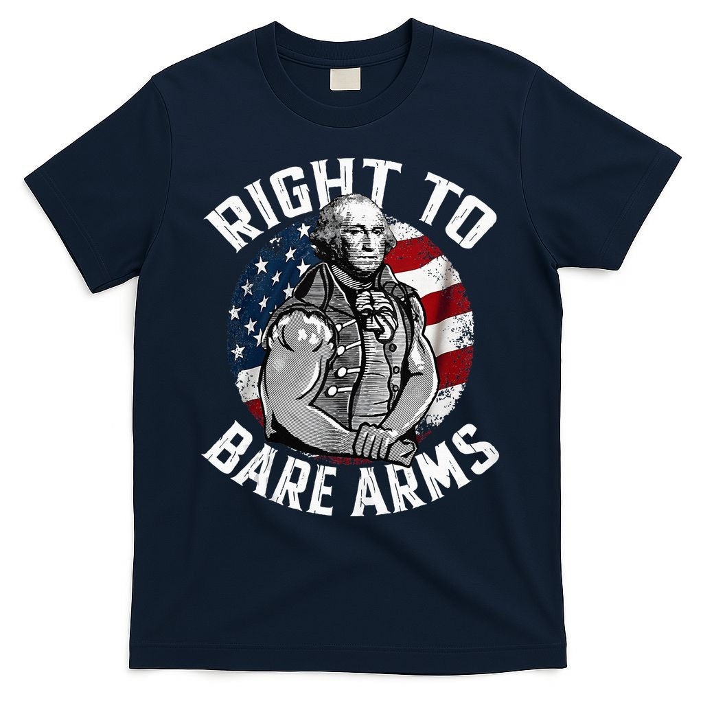 Right To Bare Arms 4th Of July Gym George Washington T-Shirt