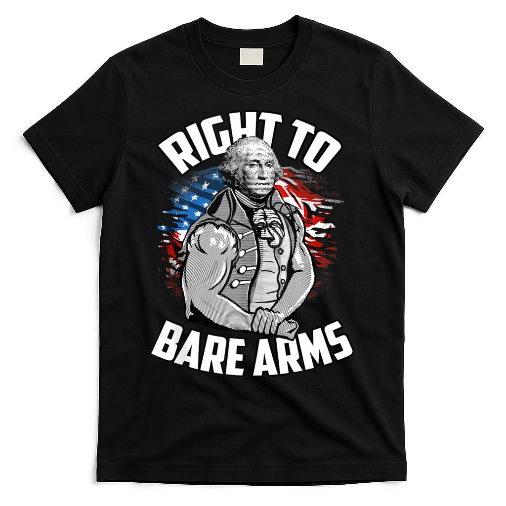 Right To Bare Arms 4th Of July Funny Gym Workout T-Shirt