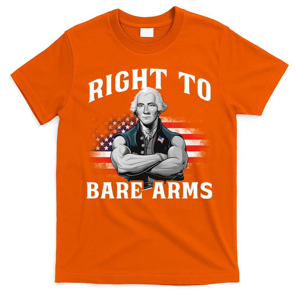 Right To Bare Arms 4th Of July Funny Gym George Washington T-Shirt