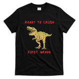 Ready To Crush First Grade Back To School T-Shirt