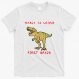 Ready To Crush First Grade Back To School T-Shirt