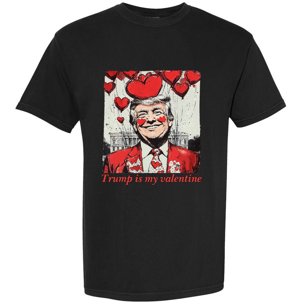 Retro Trump Is My Valentine Funny Trump Valentine President Garment-Dyed Heavyweight T-Shirt