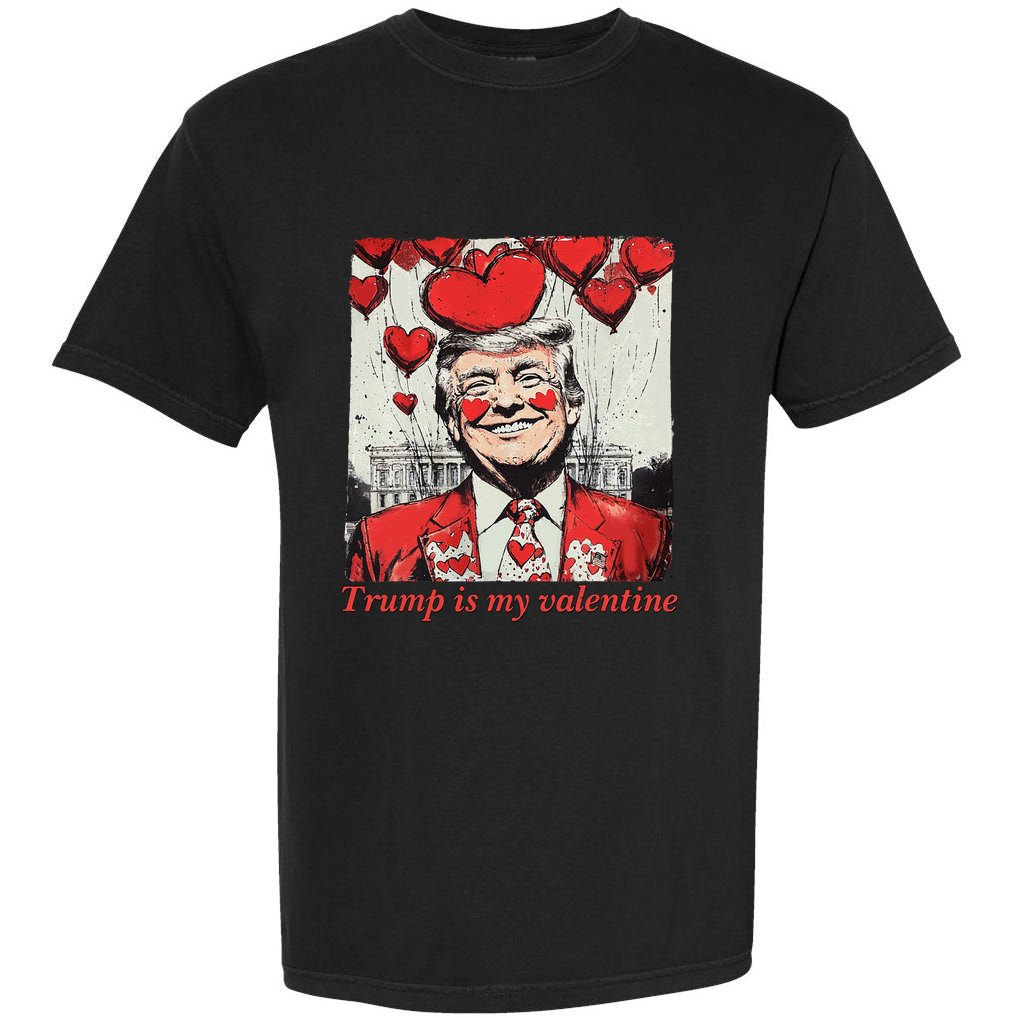 Retro Trump Is My Valentine Funny Trump Valentine President Garment-Dyed Heavyweight T-Shirt