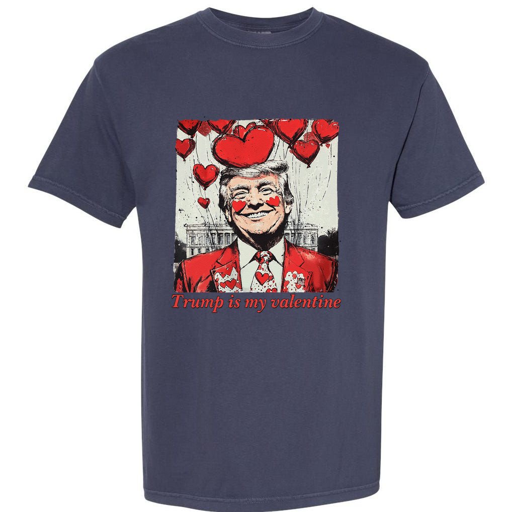 Retro Trump Is My Valentine Funny Trump Valentine President Garment-Dyed Heavyweight T-Shirt