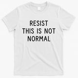 Resist This Is Not Normal T-Shirt