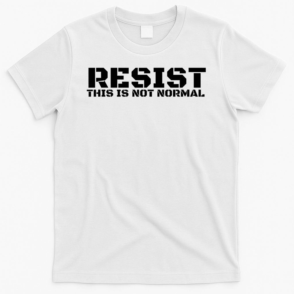 RESIST THIS IS NOT NORMAL ANTI TRUMP  T-Shirt