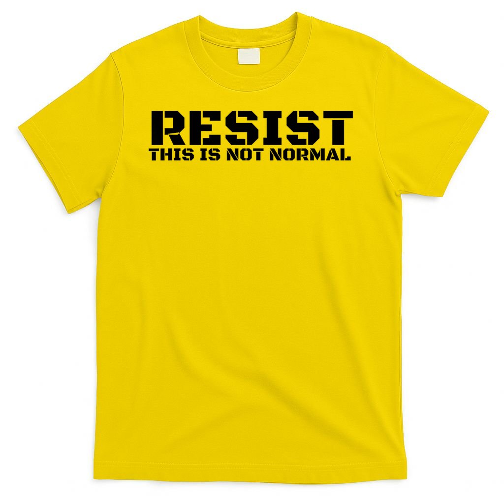 RESIST THIS IS NOT NORMAL ANTI TRUMP  T-Shirt