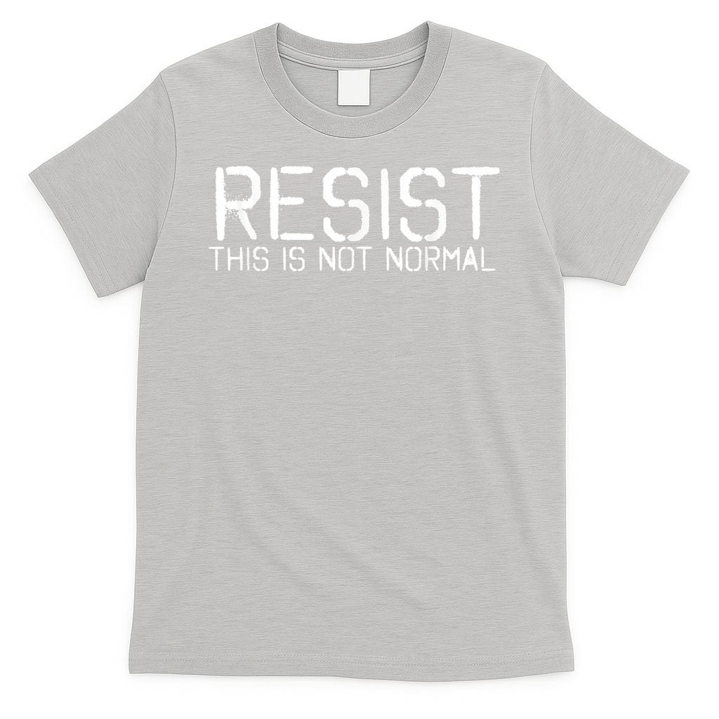 RESIST THIS IS NOT NORMAL ANTI TRUMP  T-Shirt