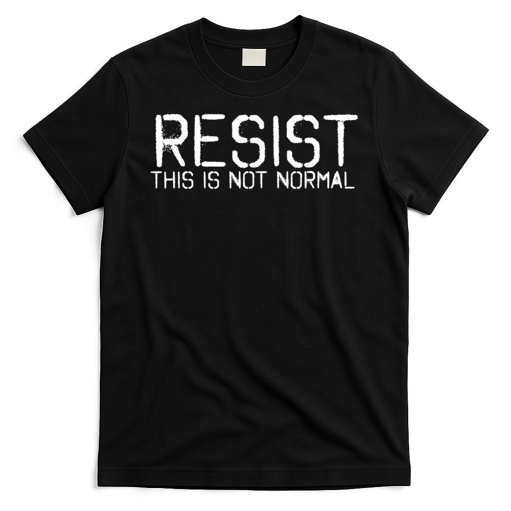 RESIST THIS IS NOT NORMAL ANTI TRUMP  T-Shirt