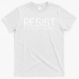 RESIST THIS IS NOT NORMAL ANTI TRUMP  T-Shirt