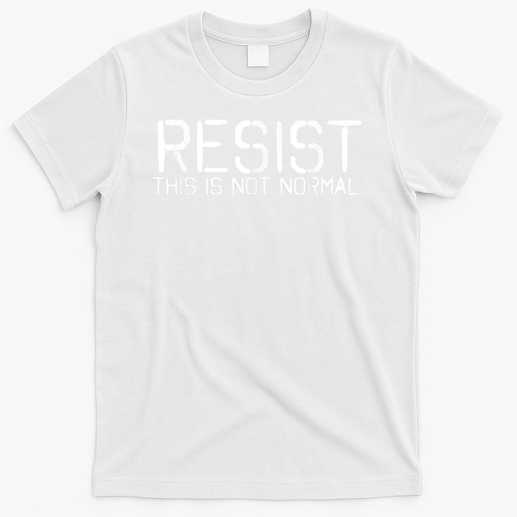 RESIST THIS IS NOT NORMAL ANTI TRUMP  T-Shirt