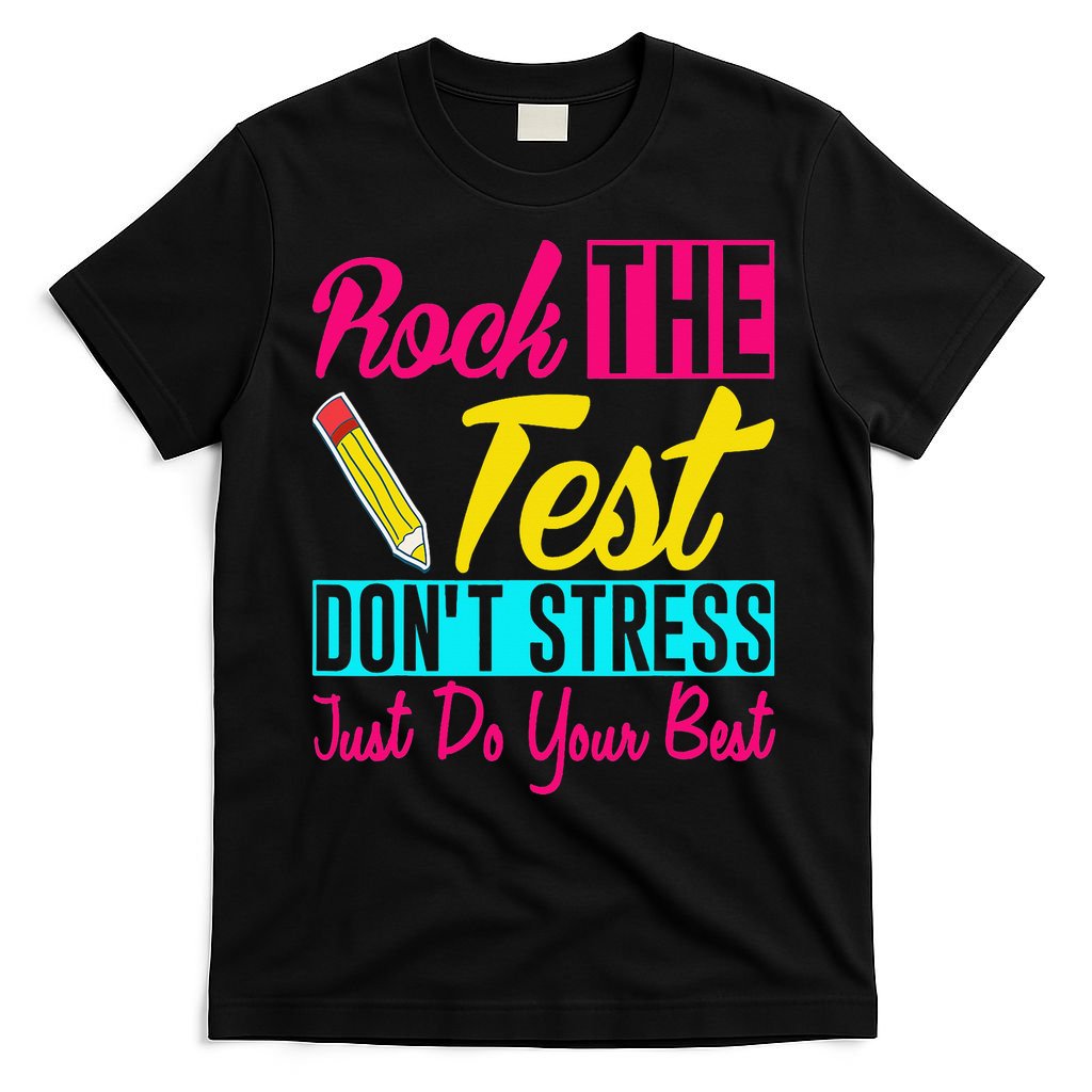 Rock The Test Dont Stress Just Do Your Best Testing Day T-Shirt
