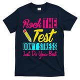 Rock The Test Dont Stress Just Do Your Best Testing Day T-Shirt