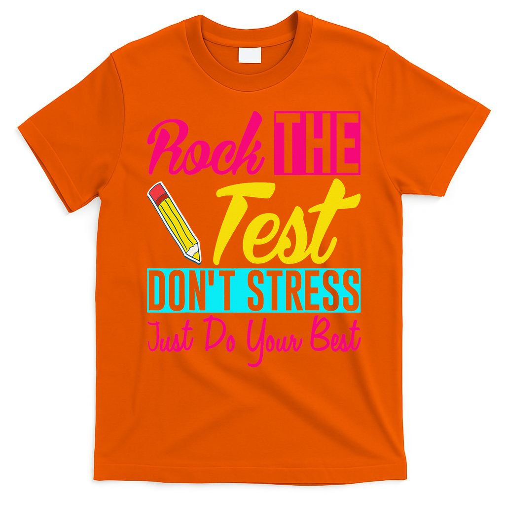 Rock The Test Dont Stress Just Do Your Best Testing Day T-Shirt