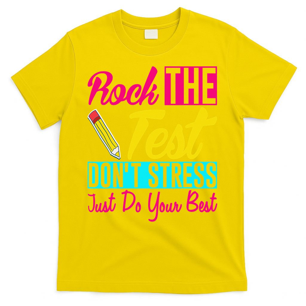 Rock The Test Dont Stress Just Do Your Best Testing Day T-Shirt