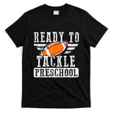Ready To Tackle Preschool Football Ball Back To School T-Shirt