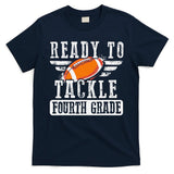 Ready To Tackle Fourth Grade Football Ball Back To School T-Shirt