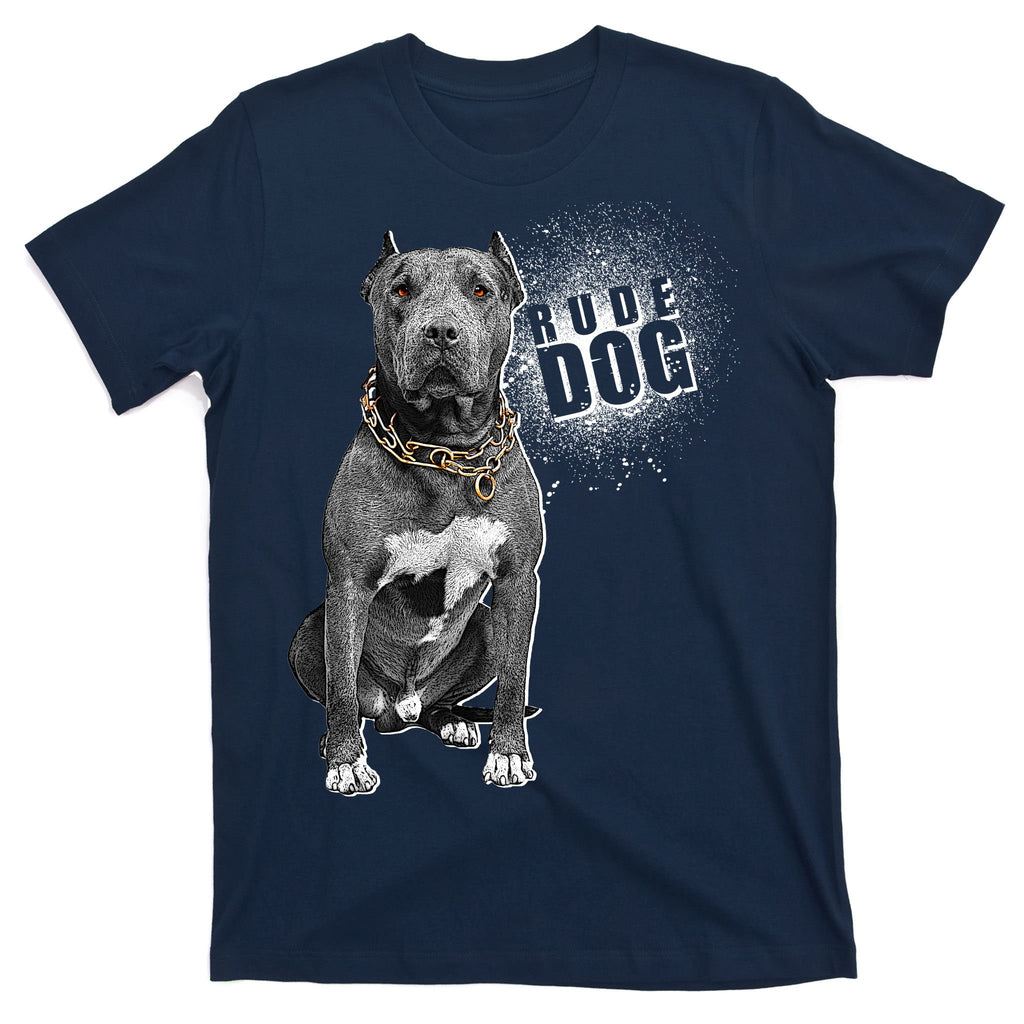 Rude Dog Pitbull Lover T-Shirt