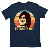 Retro Vintage Futbol Is Life T-Shirt