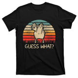 Retro Vintage Guess What Chicken Butt Funny Gift T-Shirt