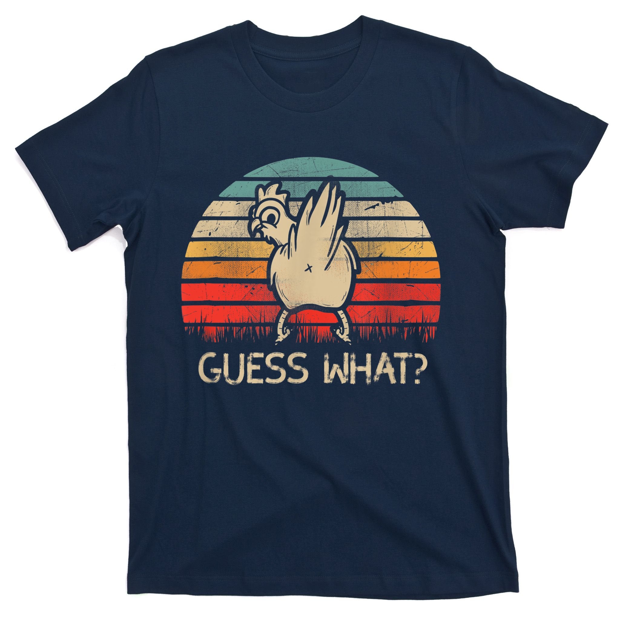 Retro Vintage Guess What Chicken Butt Funny Gift T-Shirt