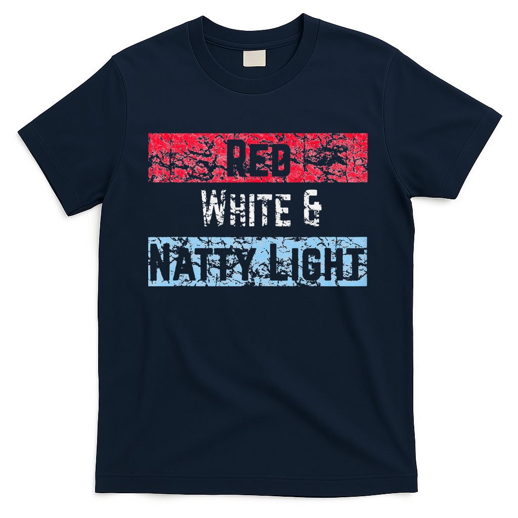 Red White And Natty Light 4th of July T-Shirt