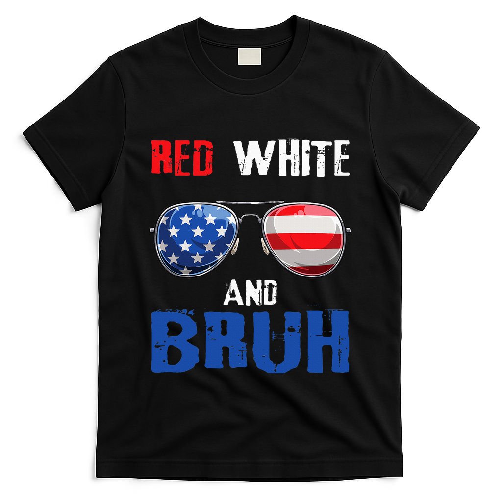 Red White And Bruh 4th Of July T-Shirt