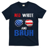 Red White And Bruh 4th Of July T-Shirt