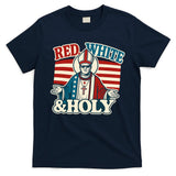 Red White & Holy Pope Leo XIV First American Pope  T-Shirt