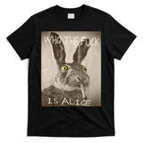 Retro Who The F_ck Is Alice Funny Rabbit  T-Shirt