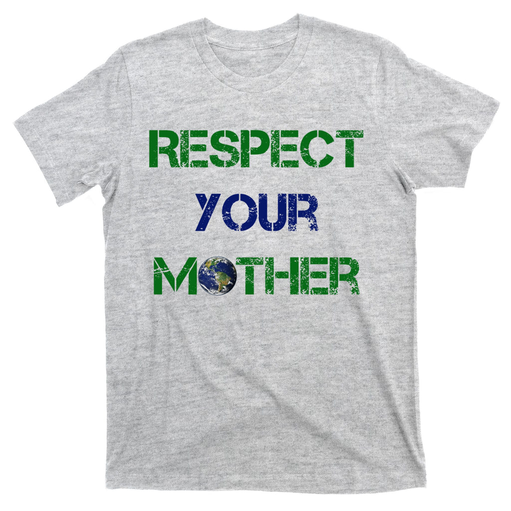 Respect Your Mother Gift T-Shirt