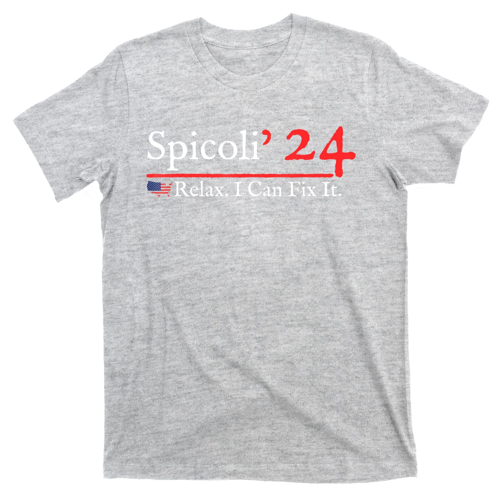 Spicoli 2024 Relax I Can Fix It T-Shirt