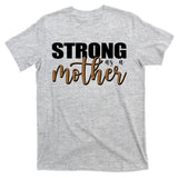 Strong As A Mother Gift For Mom T-Shirt