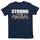Strong As A Mother Gift For Mom T-Shirt