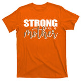 Strong As A Mother Gift For Mom T-Shirt