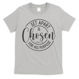 Set Apart Chosen For His Purpose - Christian Faith T-Shirt