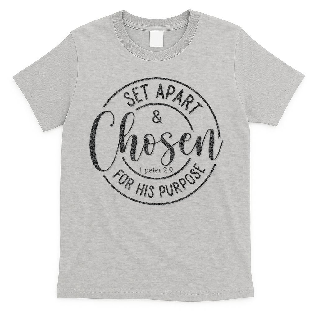 Set Apart Chosen For His Purpose - Christian Faith T-Shirt
