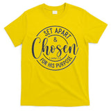 Set Apart Chosen For His Purpose - Christian Faith T-Shirt