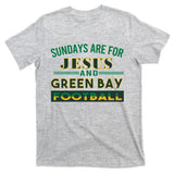 Sundays Are For Jesus And Green Bay Football T-Shirt