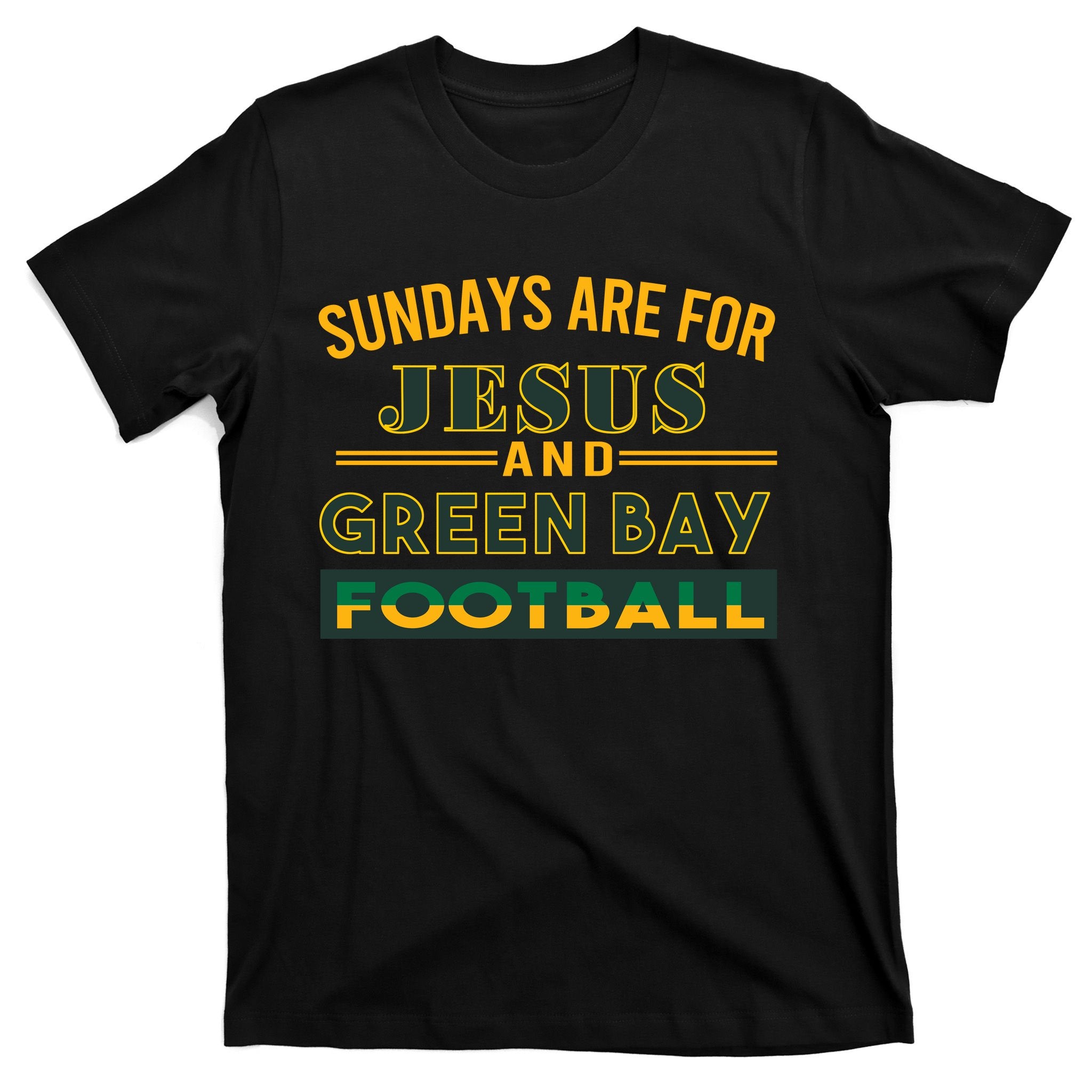 Sundays Are For Jesus And Green Bay Football T-Shirt