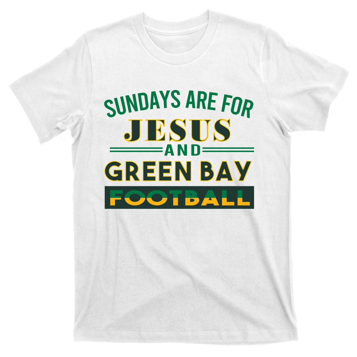 Sundays Are For Jesus And Green Bay Football T-Shirt