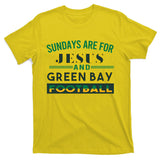 Sundays Are For Jesus And Green Bay Football T-Shirt