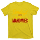 Sundays Are For Mahomies Football Lover T-Shirt